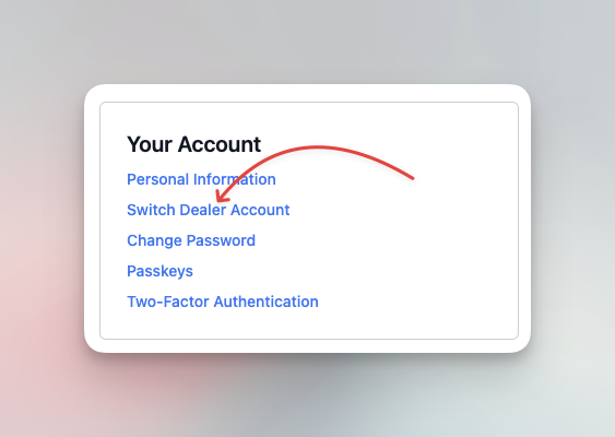 Settings page highlighting Switch Dealer Account